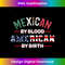 Mexican By Blood American By Birth 1 - Trendy Sublimation Digital Download