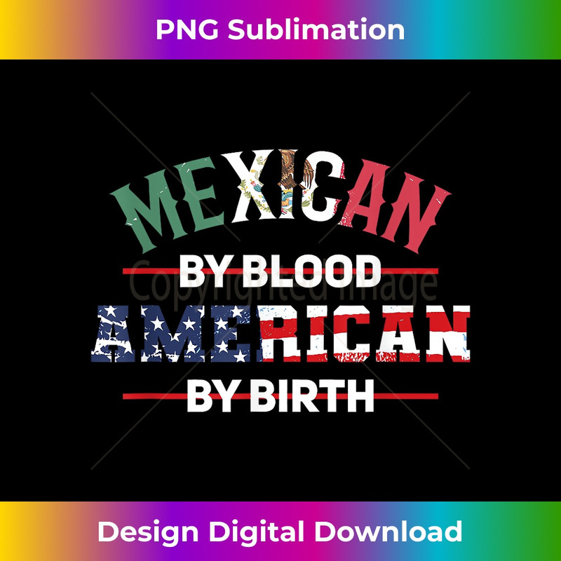 Mexican By Blood American By Birth 1 - Trendy Sublimation Digital Download