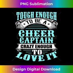 tough crazy cheer captain cheerleading t 3 - unique sublimation png download