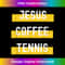 Jesus, Coffee, Tennis 1 - PNG Transparent Digital Download File for Sublimation