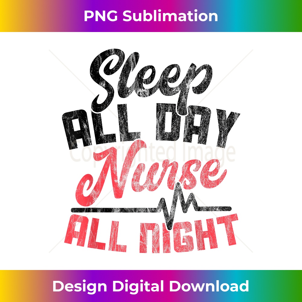 Night Shift Nurse Sleep All Day Nurse All Night 2 - Instant PNG Sublimation Download