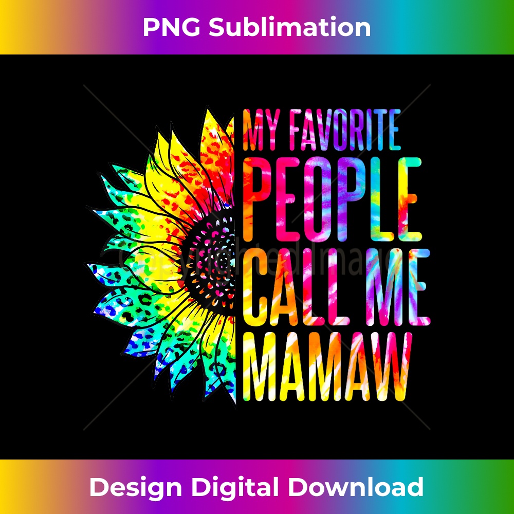 My Favorite People Call Me Mamaw Sunflower Tie Dye 1 - Digital Sublimation Download File