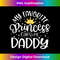 My Favorite Princess Calls Me Daddy Dad Fathers Day 1 - Digital Sublimation Download File