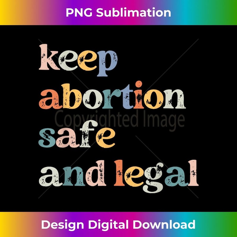 Keep Abortion Safe and Legal Pro Choice Feminist Retro 1 - Instant Sublimation Digital Download