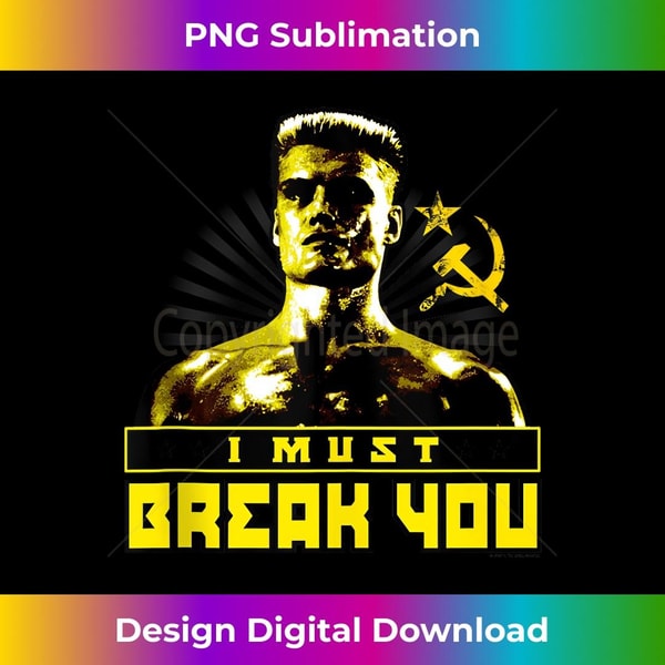 Rocky IV I Must Break You 2 - Vintage Sublimation PNG Download