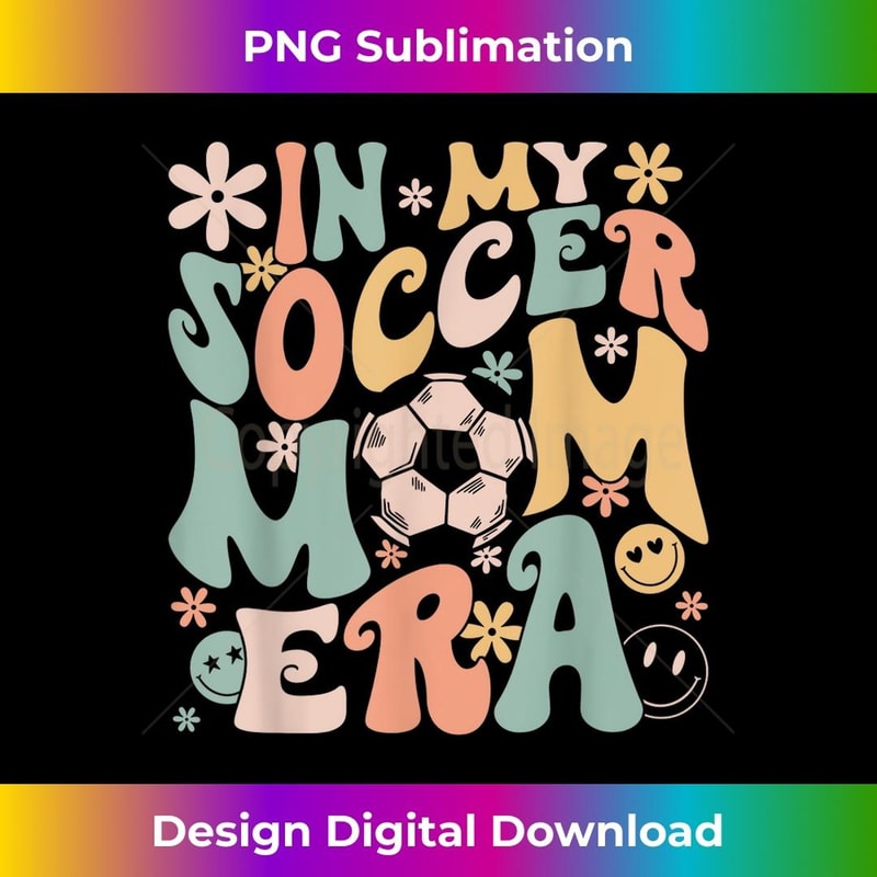 In My Soccer Mom Era Groovy Soccer Mom Life Mothers Day 1 - Artistic Sublimation Digital File