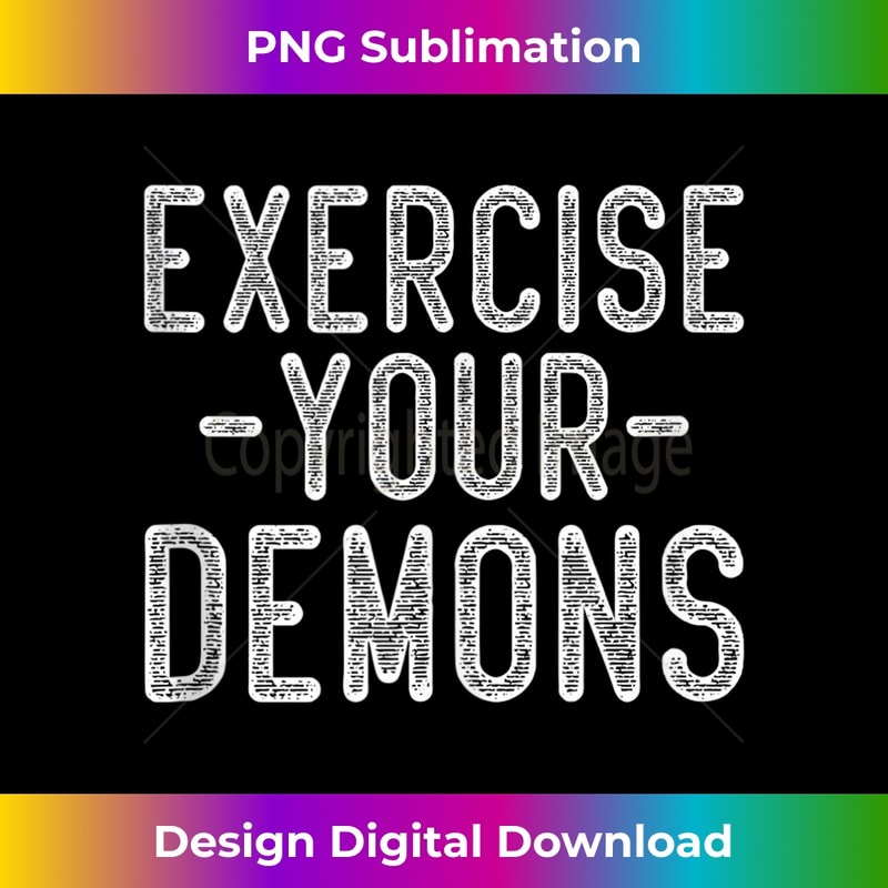 Funny exercise your demons gym workout - Decorative Sublimation PNG File