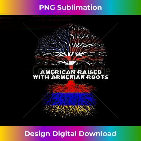 American Raised with Armenian Roots Armenia - Artistic Sublimation Digital File