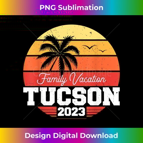 Tucson Family Vacation 2023 Matching Holiday Summer 2 - PNG Transparent Digital Download File for Sublimation