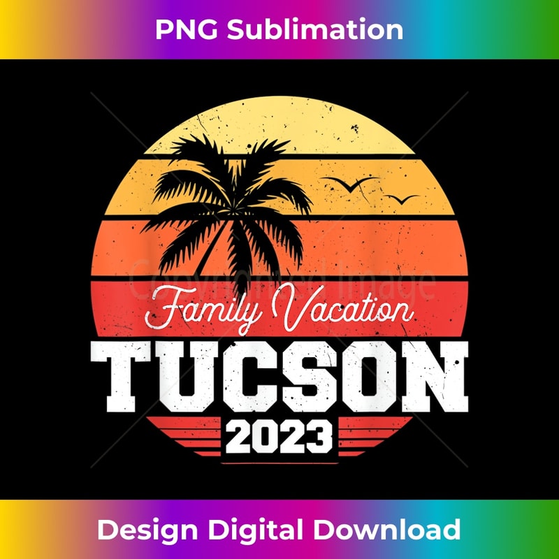 Tucson Family Vacation 2023 Matching Holiday Summer 2 - PNG Transparent Digital Download File for Sublimation