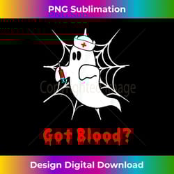 got blood halloween ghost funny phlebotomist phlebotomy - special edition sublimation png file