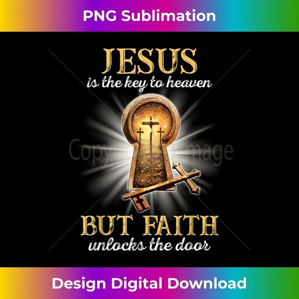 Jesus Is The Key To Heaven But Faith Unlocks The Door Jesus | Inspire ...