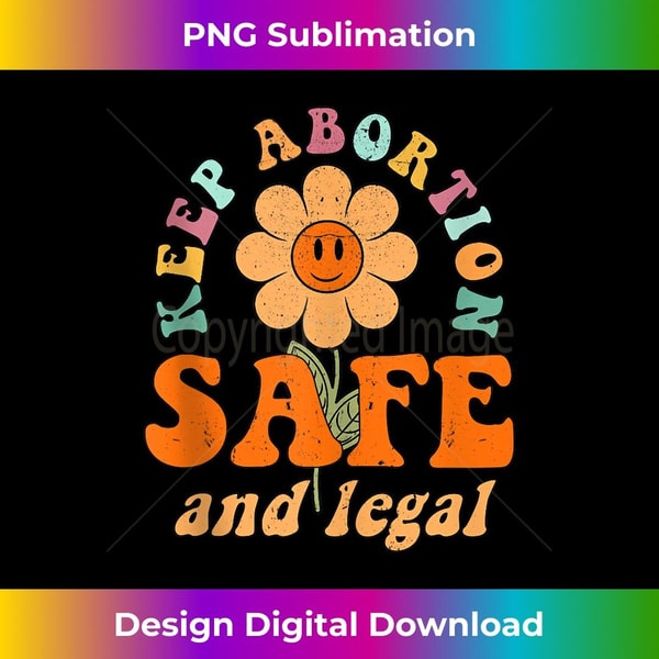 Keep Abortion Safe And Legal Pro Choice Feminist Retro 1 - Premium Sublimation Digital Download