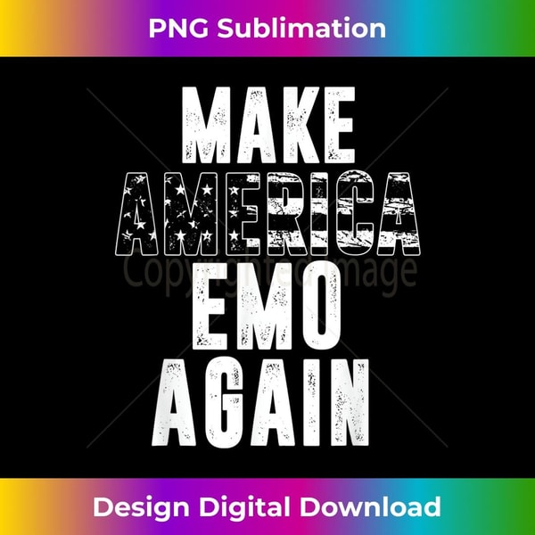 Make America EMO Again Emotional Hardcore USA - Instant Sublimation Digital Download