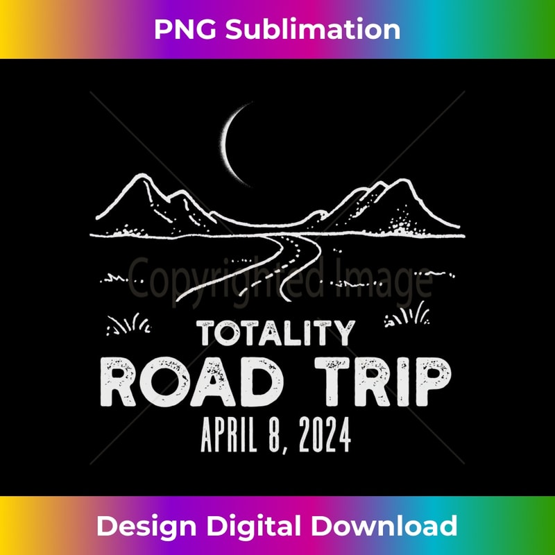 Path of Totality Road Trip American Total Solar Eclipse 2024 1 - Premium Sublimation Digital Download