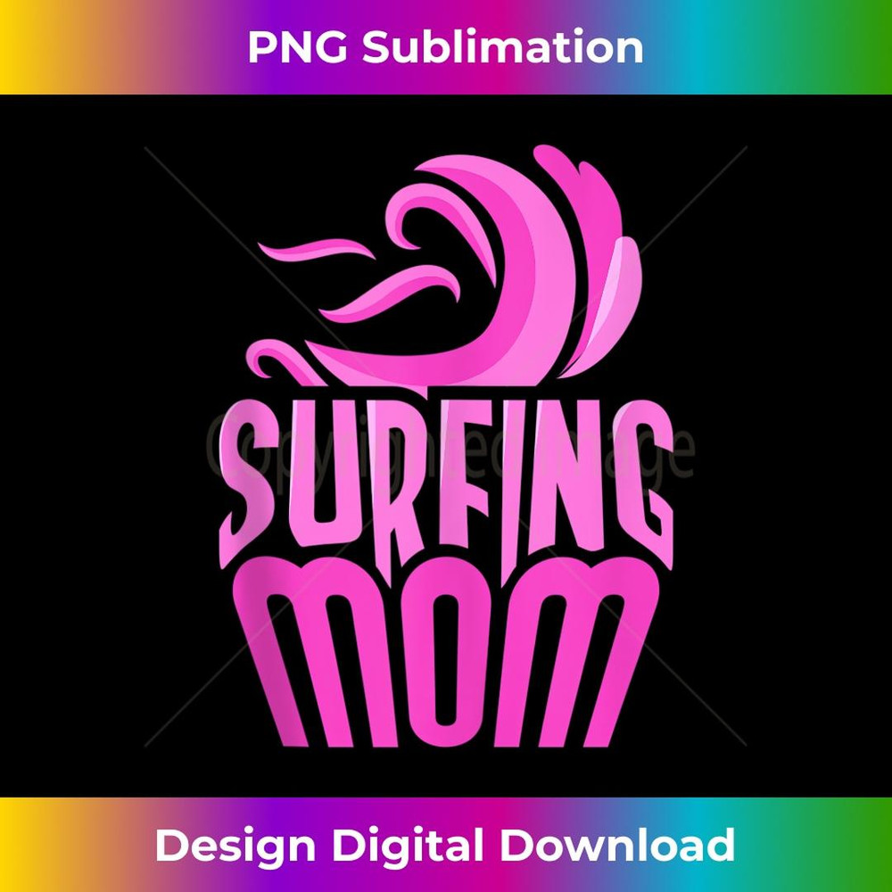 Surfing Mom Surf Surfer Surfboard Sayings Mother Mommy Mama 1 - Stylish Sublimation Digital Download
