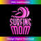 Surfing Mom Surf Surfer Surfboard Sayings Mother Mommy Mama 1 - Stylish Sublimation Digital Download