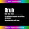 Bruh funny saying meme novelty for adults teens - High-Resolution PNG Sublimation File