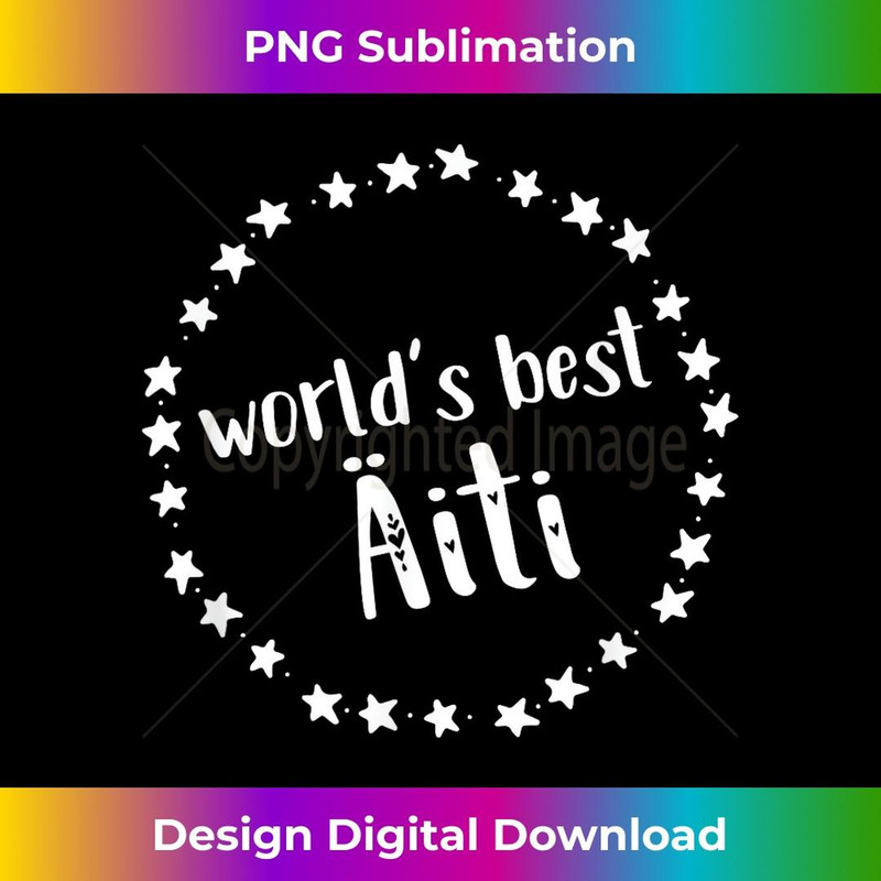 World's Best Aiti - Aiti Mom 3 - Instant Sublimation Digital Download