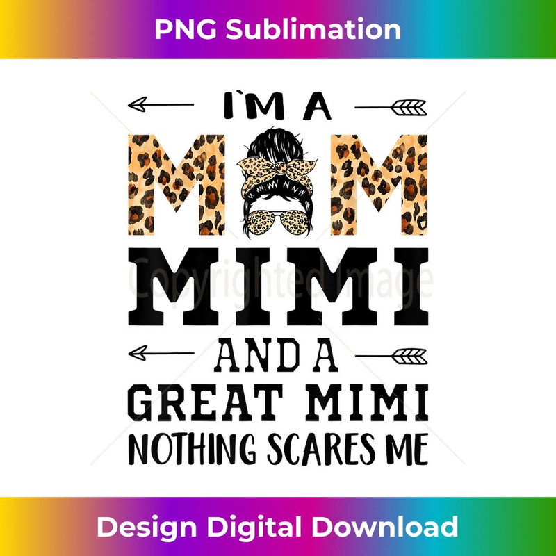 I'm A Mom Mimi Great Mimi Nothing Scares Me Mimi Mothers day 1 - Elegant Sublimation PNG Download
