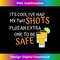 It's Cool I've Had My Two Shots Plus An Extra To Be Safe - Professional Sublimation Digital Download