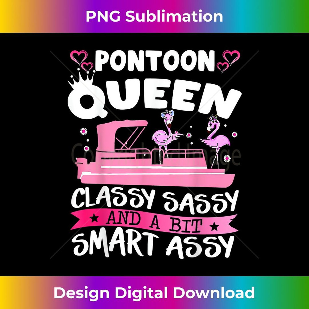 PONTOON QUEEN CLASSY SASSY And A Bit Smart ASSY Boat Captain - Modern Sublimation PNG File
