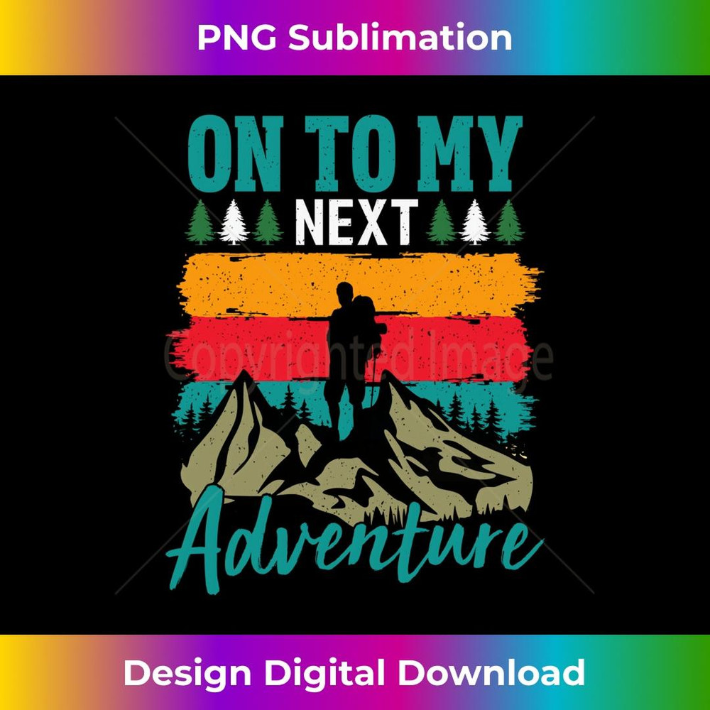 Retro Camping Outdoors Lovers On To My Next Funny Adventure - PNG Sublimation Digital Download