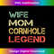 s s Wife Mom Cornhole Legend Cornhole Bean Bag  1 - Elegant Sublimation PNG Download