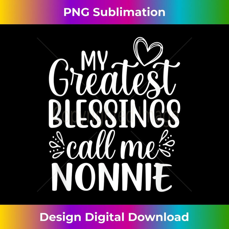 My Greatest Blessings Call Me Nonnie Italy Italian Grandma 2 - Modern Sublimation PNG File