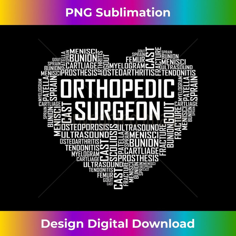 Orthopedic Surgeon Heart s Orthopedic Surgery Job 2 - PNG Transparent Digital Download File for Sublimation