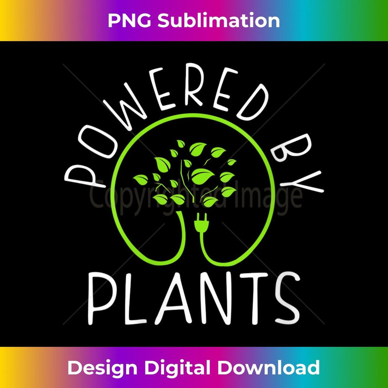 s Powered by Plants Vegan Vegetarian 2 - Decorative Sublimation PNG File