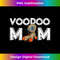 s Voodoo Mom Mommy Mother's Day Voodoo 2 - Professional Sublimation Digital Download