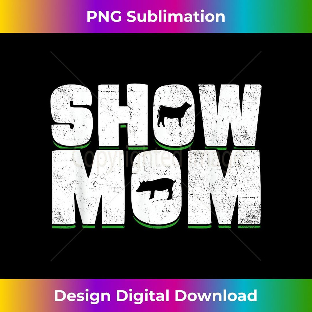 Show Mom Livestock Show 2 - Signature Sublimation PNG File