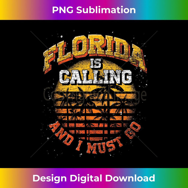Florida Is Calling And I Must Go Summer Vibes Retro Florida - High-Quality PNG Sublimation Download