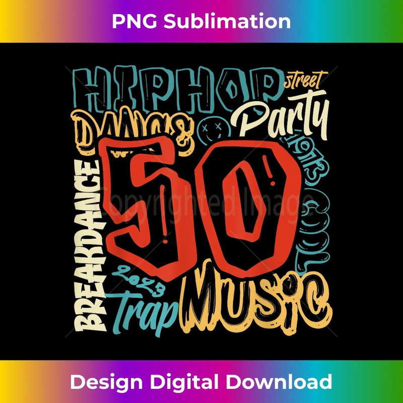 50 Years Old 50th Anniversary Of Hip Hop Graffiti Hip Hop - Premium Sublimation Digital Download