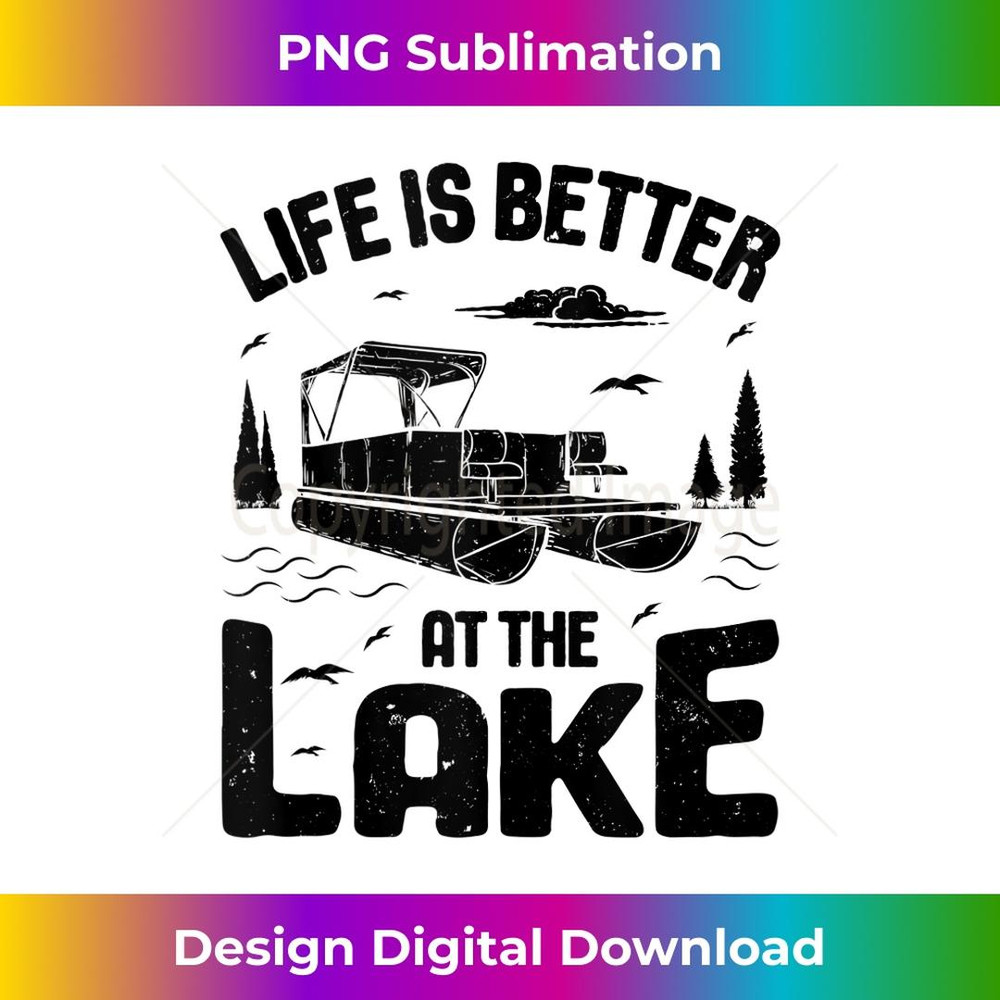 Life Is Better At The Lake Funny Pontoon Boat Men Boating - Creative Sublimation PNG Download