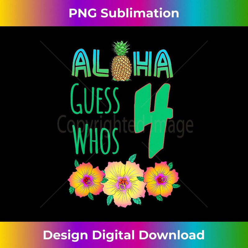 Aloha Tropical Luau 4 Years Old Birthday - Sublimation-Ready PNG File
