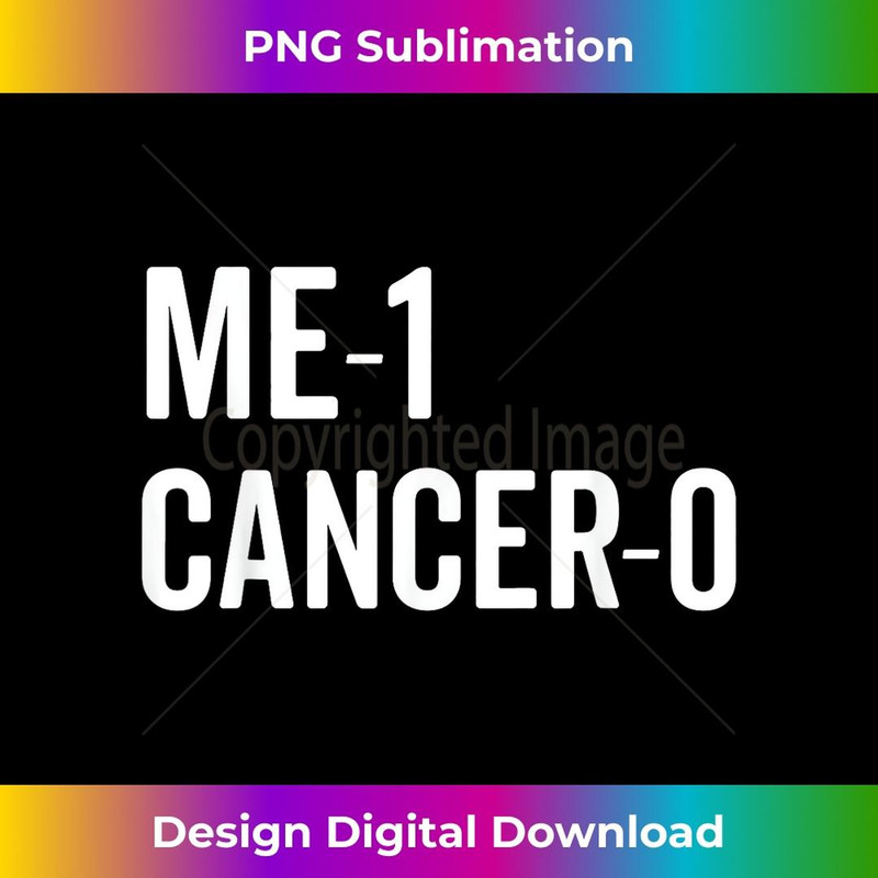 Me 1 Cancer 0 I Beat Cancer Brave Survivor Celebration  1 - Retro PNG Sublimation Digital Download