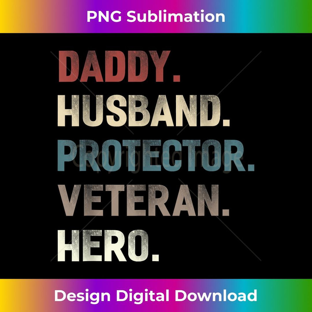 Daddy Husband Protector Veteran Hero - Decorative Sublimation PNG File