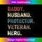 Daddy Husband Protector Veteran Hero - Decorative Sublimation PNG File