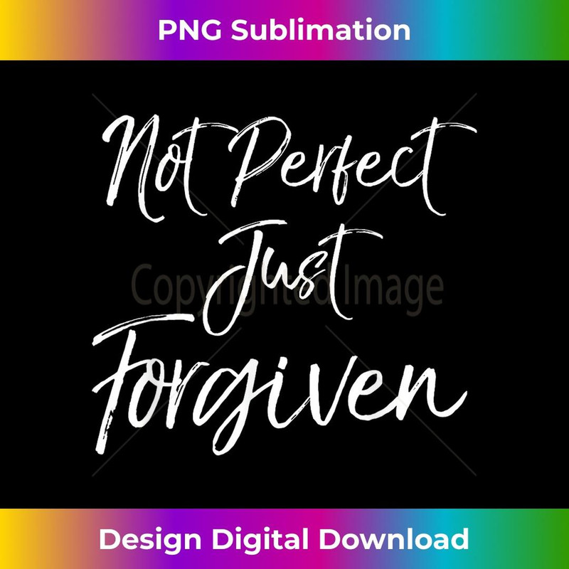 Cute Baptism for Christians Not Perfect Just Forgiven - PNG Transparent Digital Download File for Sublimation
