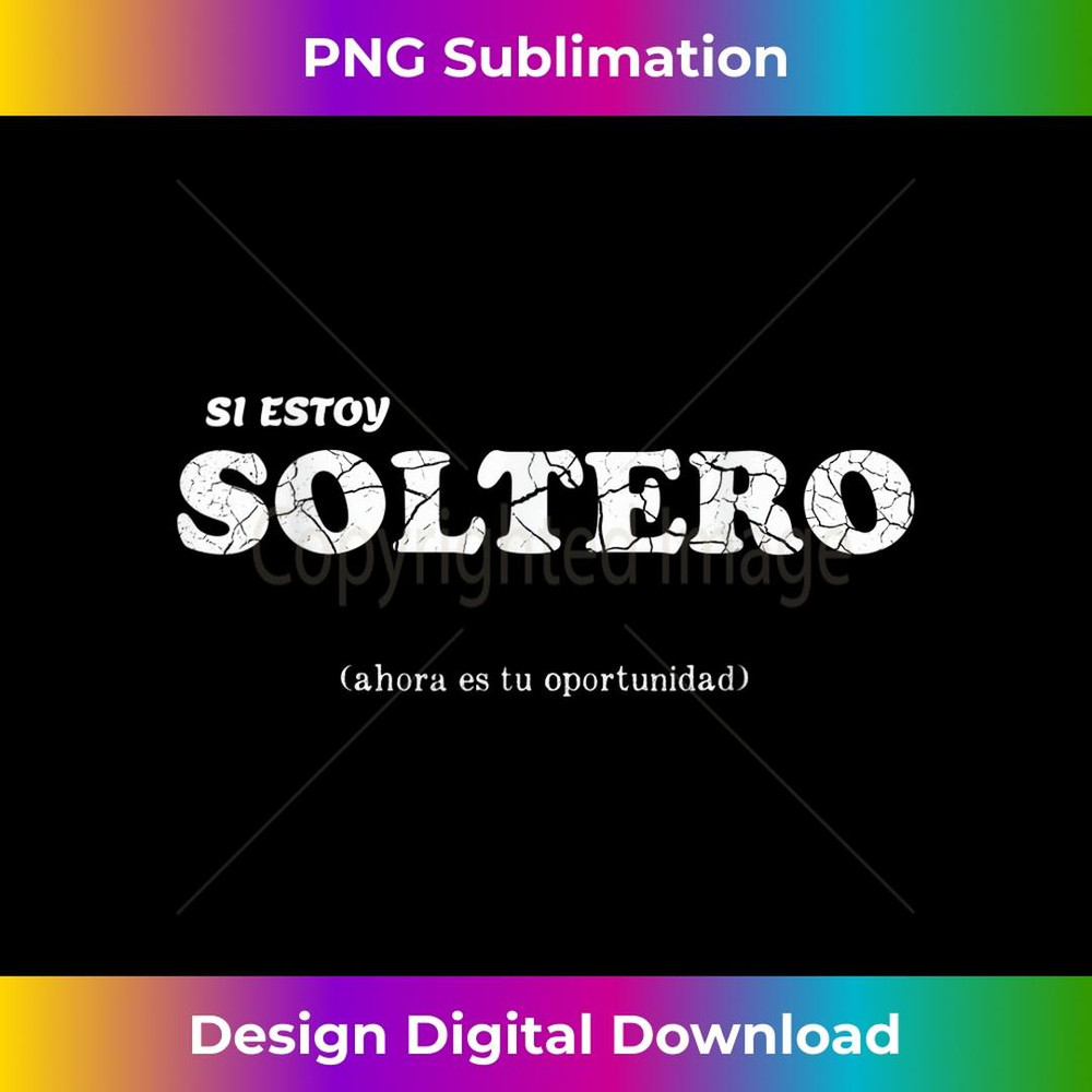 I AM SINGLE estoy soltero spanish phrase - Retro PNG Sublimation Digital Download