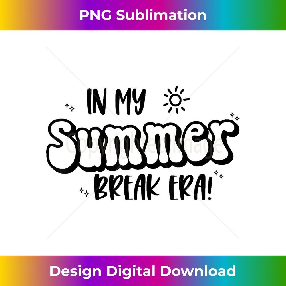 In My Summer Break Era - Trendy Sublimation Digital Download