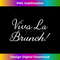 s Viva La Brunch! Funny Best Friends Who Brunch 1 - Instant Sublimation Digital Download