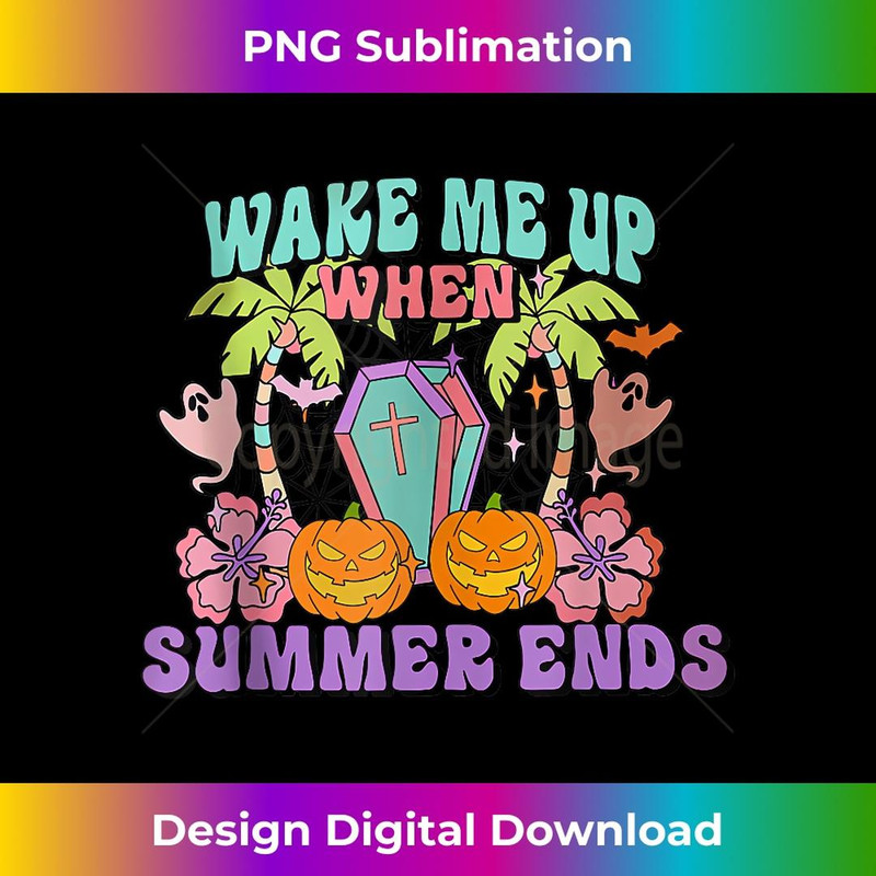Wake Me Up When Summer Ends Halloween Groovy Summer Vibes 1 - Premium PNG Sublimation File
