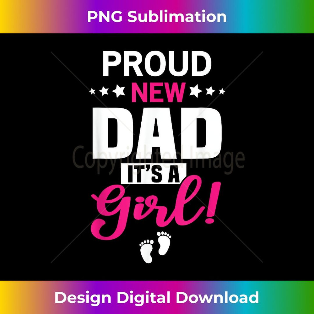Proud New Dad It's A Girl 2 - PNG Transparent Sublimation File