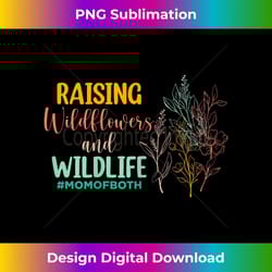 raising wildflowers and wildlife mom of both mom mothers day 2 - stylish sublimation digital download