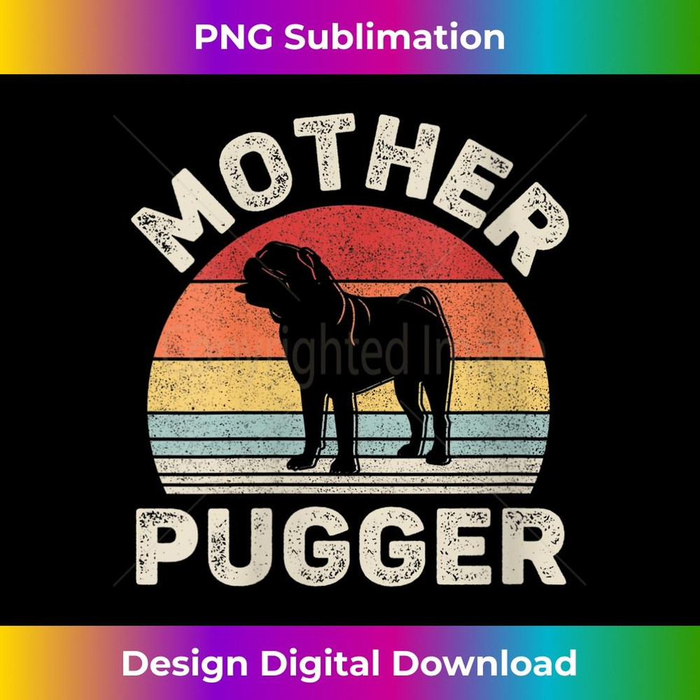 s Vintage Retro Mother Pugger Pug Mom 2 - Artistic Sublimation Digital File