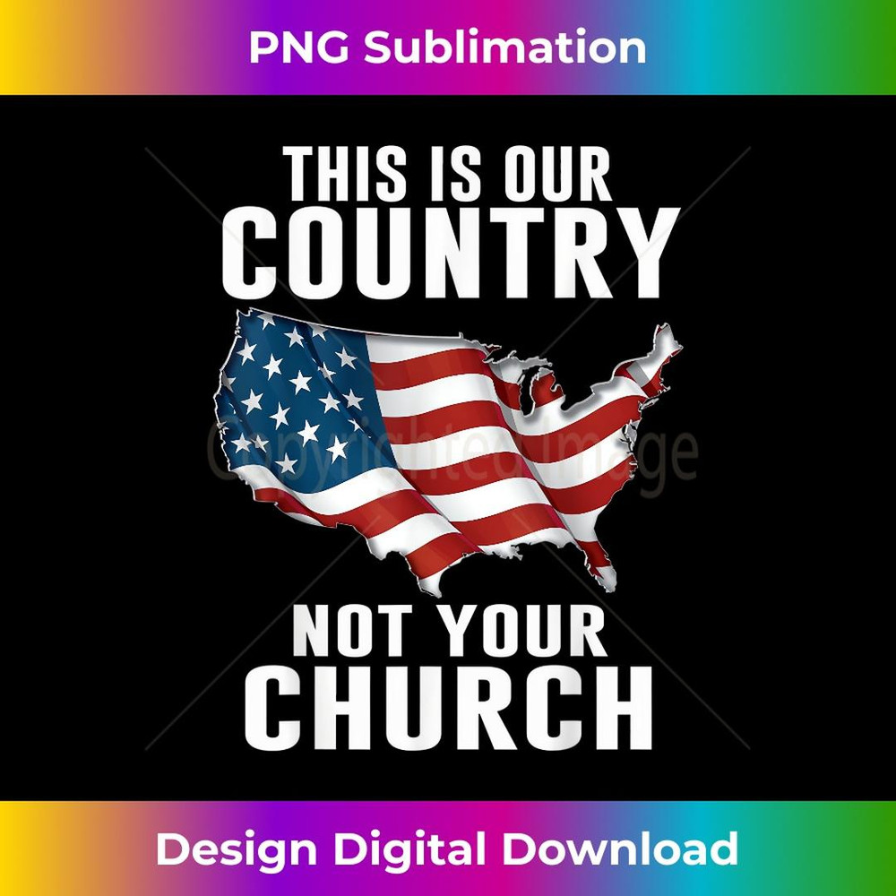 This Is Our Country Not Your Church Flag America 3 - Sublimation-Ready PNG File