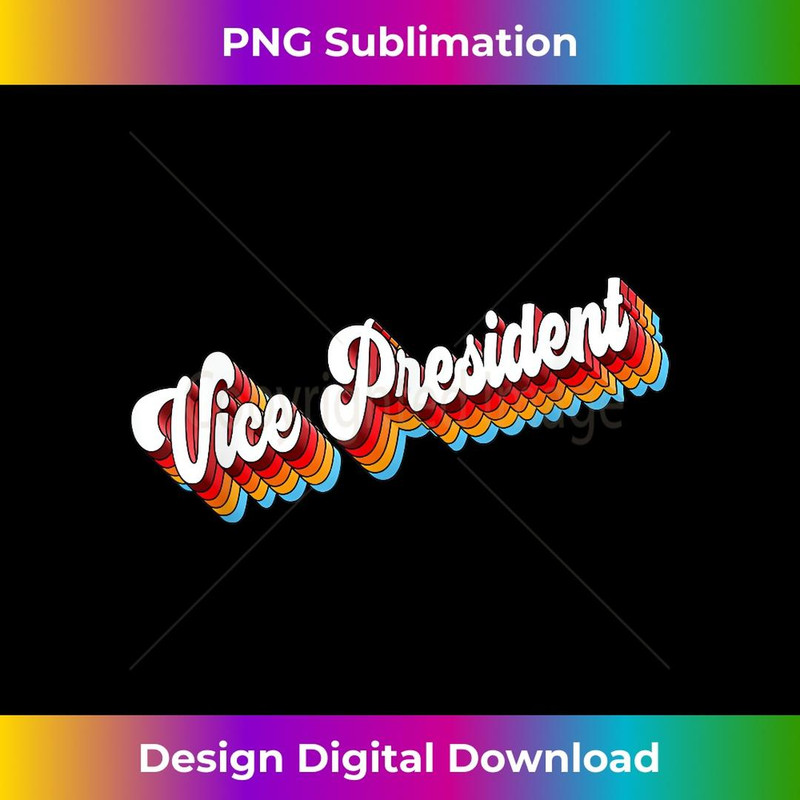 Vice President Job Appreciation Retro 3 - Decorative Sublimation PNG File